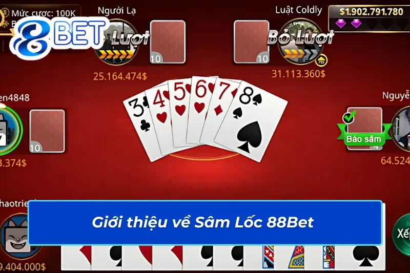 Sâm Lốc Trực Tuyến - Tựa Game Bài Đổi Thưởng Vạn Người Mê 88Bet 2 Đôi nét về game bài Sâm Lốc 88Bet online
