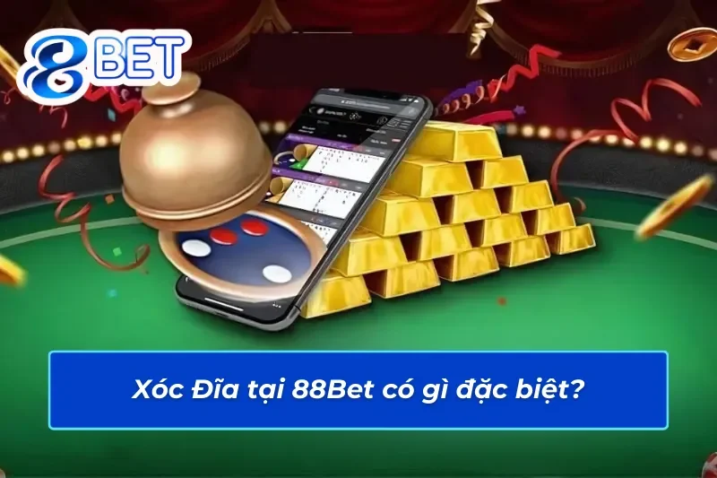 Xóc Đĩa Online - Loại Hình Hấp Dẫn Mọi Người Tham Gia Trên 88Bet 3 Xóc Đĩa trên 88Bet có gì đặc biệt?
